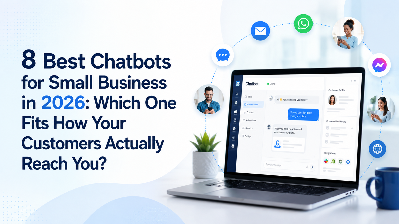8 Best Chatbots for Small Business in 2026: Which One Fits How Your Customers Actually Reach You?