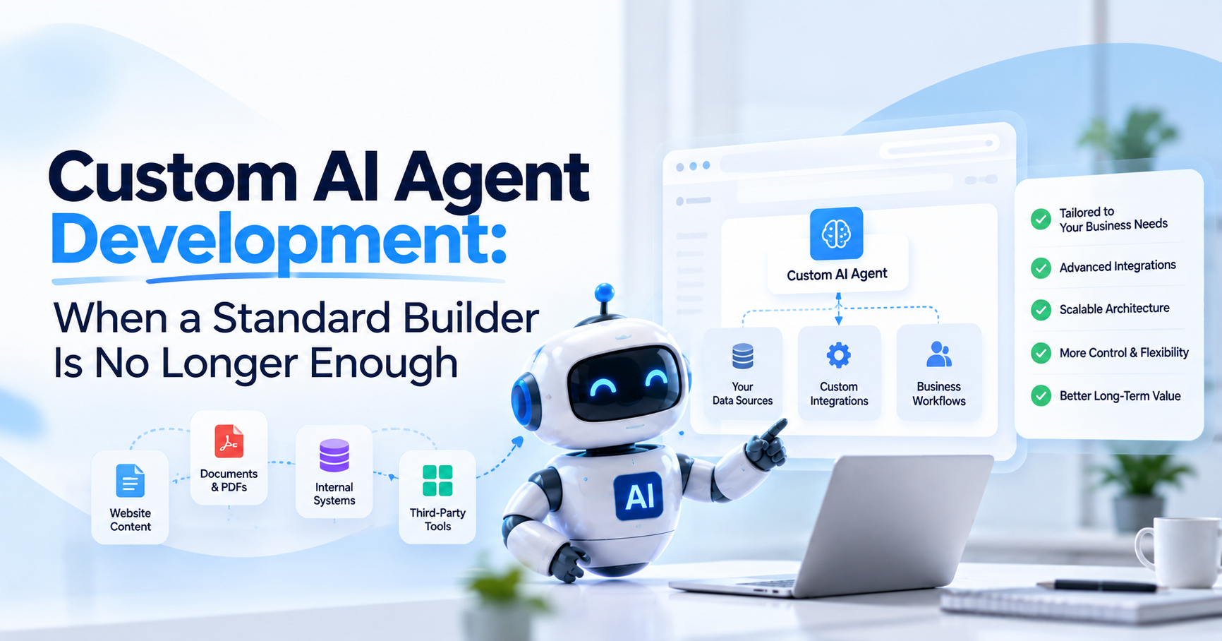 Custom AI Agent Development: When a Standard Builder Is No Longer Enough