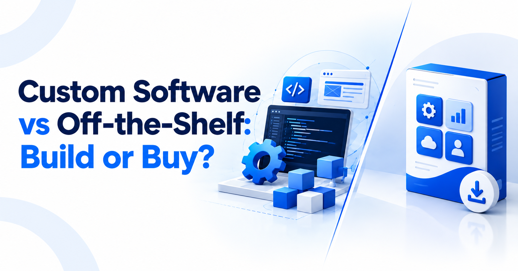Custom Software vs Off-the-Shelf Software: When Does Building Your Own Actually Make Sense?